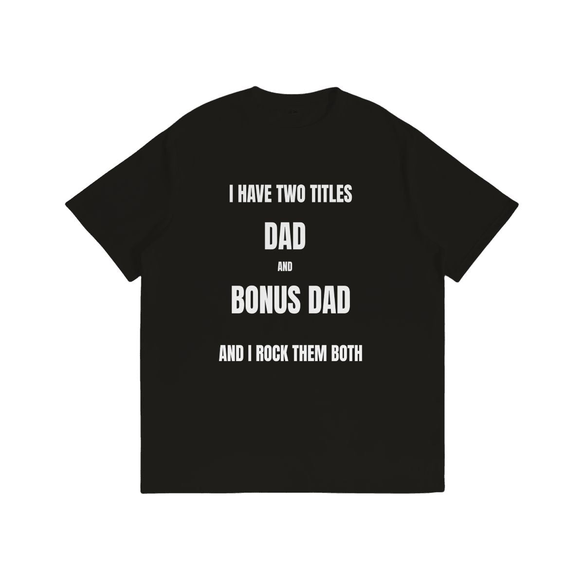 Bonus Dad Tee