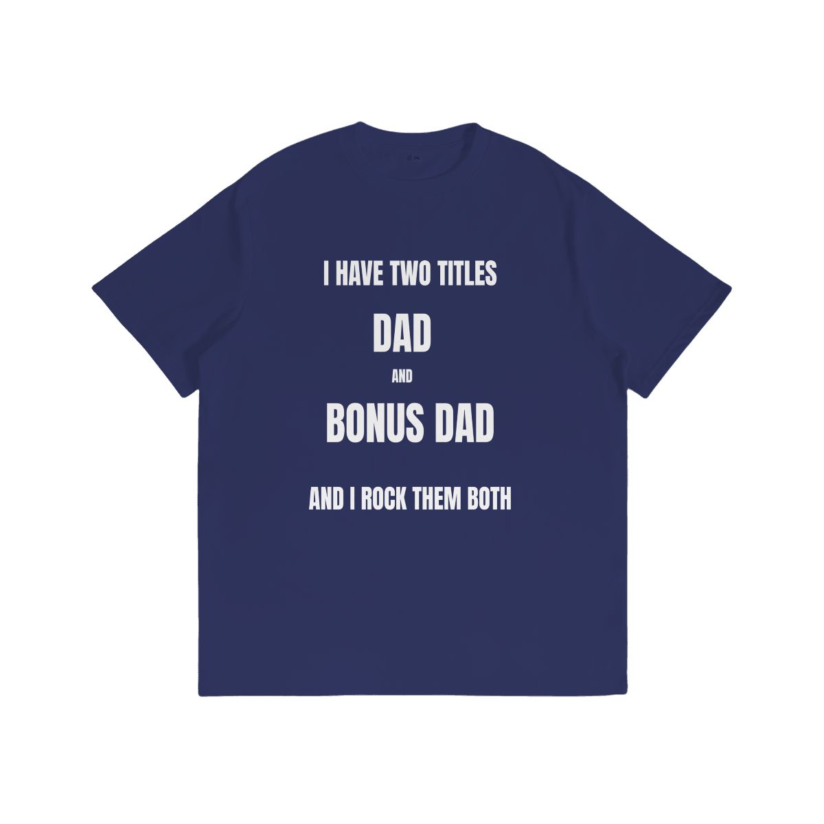 Bonus Dad Tee