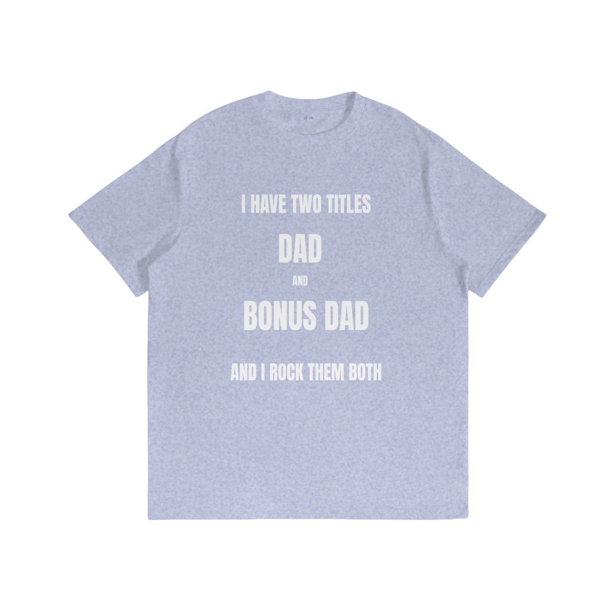 Bonus Dad Tee